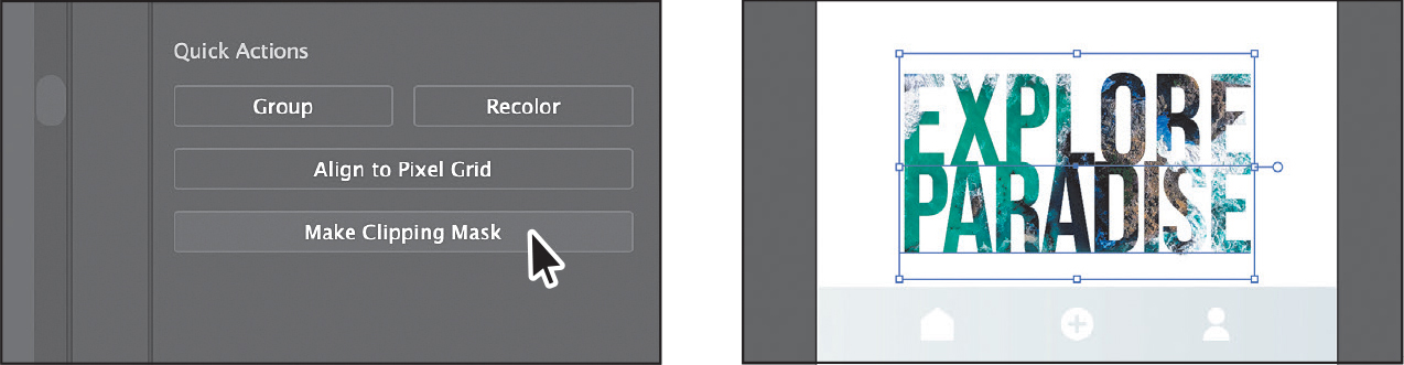 The screenshot on the left shows the Properties panel with the Make Clipping Mask option selected. The screenshot on the right shows the art board with the large EXPLORE PARADISE text. Here the text is selected.