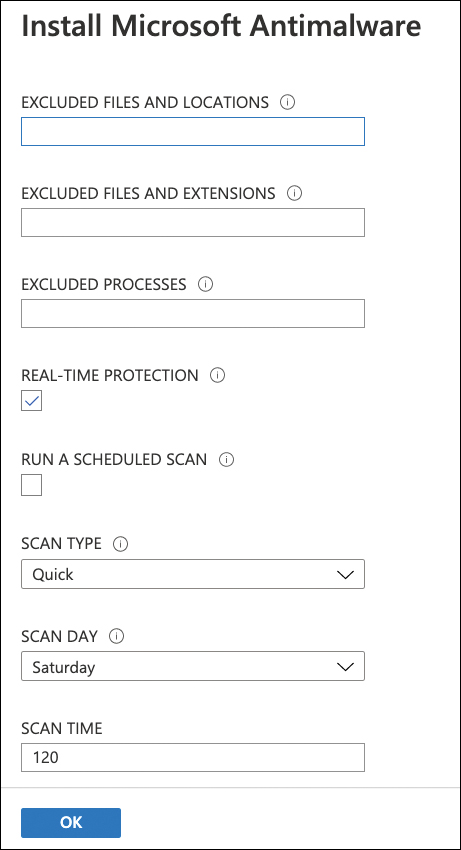 This screenshot shows the Install Microsoft Antimalware screen, where you set the antimalware settings when deploying the extension. The settings include Excluded Files And Locations, Excluded Files And Extensions, Excluded Processes, Real-Time Protection, Run A Scheduled Scan, Scan Type, Scan Day, and Scan Time.