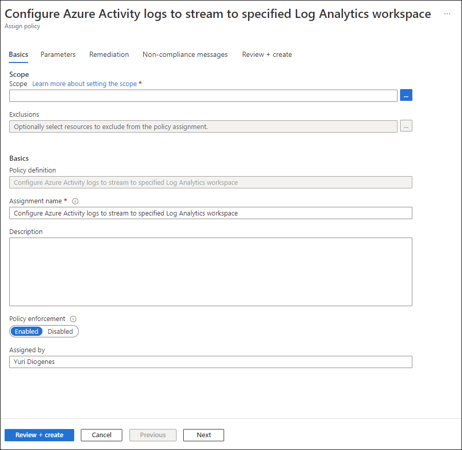 This is a screenshot of the Configure Azure Activity Logs To Stream To Specified Log Analytics Workspace page. The Basics tab is selected, and from here, you can manage the Scope, Exclusions, Policy Definition, Assignment Name, Description, Policy Enforcement, and Assigned By settings.