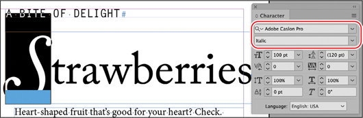 A snapshot of the character panel. The options adobe caslon pro and italic are highlighted. In the word, Strawberries, S is selected.