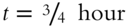 t equals three fourths hour