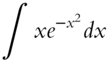 integral x e Superscript minus x squared italic d x