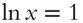 ln x equals 1