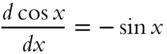 StartFraction d cosine x Over italic d x EndFraction equals minus sine x