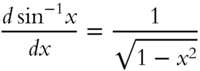 StartFraction d sine Superscript negative 1 Baseline x Over italic d x EndFraction equals StartFraction 1 Over StartRoot 1 minus x squared EndRoot EndFraction