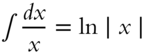 integral StartFraction italic d x Over x EndFraction equals ln bar x bar