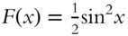upper F left-parenthesis x right-parenthesis equals one half sine squared x
