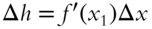normal upper Delta h equals f prime left-parenthesis x 1 right-parenthesis normal upper Delta x