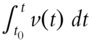 integral Subscript t 0 Superscript t Baseline v left-parenthesis t right-parenthesis italic d t