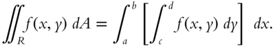 double-integral Underscript upper R Endscripts f left-parenthesis x comma y right-parenthesis italic d upper A equals integral Subscript a Superscript b Baseline left-bracket integral Subscript c Superscript d Baseline f left-parenthesis x comma y right-parenthesis italic d y right-bracket italic d x period