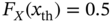 upper F Subscript upper X Baseline left-parenthesis x Subscript th Baseline right-parenthesis equals 0.5