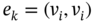 e Subscript k Baseline equals left-parenthesis v Subscript i Baseline comma v Subscript i Baseline right-parenthesis