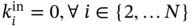 k Subscript i Superscript in Baseline equals 0 comma for-all i element-of StartSet 2 comma ellipsis upper N EndSet