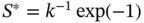 upper S Superscript asterisk Baseline equals k Superscript negative 1 Baseline exp left-parenthesis negative 1 right-parenthesis