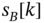 s Subscript upper B Baseline left-bracket k right-bracket