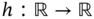 h colon double-struck upper R right-arrow double-struck upper R