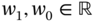 w 1 comma w 0 element-of double-struck upper R