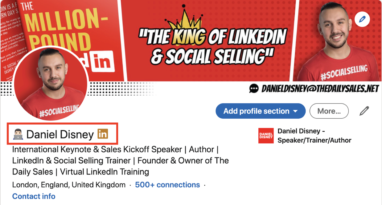 Snapshot of the LinkedIn profile of Daniel Disney. The cover photo reads, The king of LinkedIn and Social Selling. It also shows the profile description of Daniel Disney.