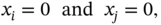 x Subscript i Baseline equals 0 StartLayout 1st Row and EndLayout x Subscript j Baseline equals 0 comma