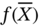 f left-parenthesis upper X overbar right-parenthesis