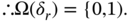 therefore normal upper Omega left-parenthesis delta Subscript r Baseline right-parenthesis equals left-brace 0 comma 1 right-parenthesis period