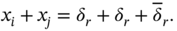 x Subscript i Baseline plus x Subscript j Baseline equals delta Subscript r Baseline plus delta Subscript r Baseline plus delta overbar Subscript r Baseline period