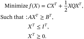 StartLayout 1st Row 1st Column Minimize 2nd Column f left-parenthesis upper X right-parenthesis equals italic upper C upper X Superscript upper T Baseline plus one half italic upper X upper Q upper X Superscript upper T Baseline comma 2nd Row 1st Column Such that colon 2nd Column italic upper A upper X Superscript upper T Baseline greater-than-or-equal-to upper B Superscript upper T Baseline comma 3rd Row 1st Column Blank 2nd Column upper X Superscript upper T Baseline less-than-or-equal-to upper I Superscript upper T Baseline comma 4th Row 1st Column Blank 2nd Column upper X Superscript upper T Baseline greater-than-or-equal-to 0 period EndLayout