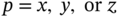 p equals x comma y comma or z