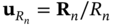 bold u Subscript upper R Sub Subscript n Baseline equals bold upper R Subscript n Baseline slash upper R Subscript n