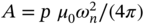 upper A equals p mu 0 omega Subscript n Superscript 2 Baseline slash left-parenthesis 4 pi right-parenthesis