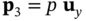 bold p 3 equals p bold u Subscript y