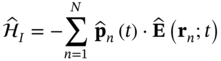 ModifyingAbove script upper H With Ì‚ Subscript upper I Baseline equals minus sigma-summation Underscript n equals 1 Overscript upper N Endscripts ModifyingAbove bold p With Ì‚ Subscript n Baseline left-parenthesis t right-parenthesis dot ModifyingAbove bold upper E With Ì‚ left-parenthesis bold r Subscript n Baseline semicolon t right-parenthesis