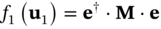 f 1 left-parenthesis bold u 1 right-parenthesis equals bold e Superscript dagger Baseline dot bold upper M dot bold e