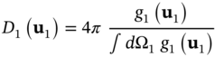 upper D 1 left-parenthesis bold u 1 right-parenthesis equals 4 pi StartFraction g 1 left-parenthesis bold u 1 right-parenthesis Over integral d normal upper Omega 1 g 1 left-parenthesis bold u 1 right-parenthesis EndFraction