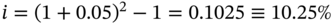 i equals left-parenthesis 1 plus 0.05 right-parenthesis squared minus 1 equals 0.1025 identical-to 10.25 percent-sign