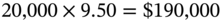 20 comma 000 times 9.50 equals dollar-sign 190 comma 000