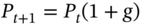 upper P Subscript t plus 1 Baseline equals upper P Subscript t Baseline left-parenthesis 1 plus g right-parenthesis