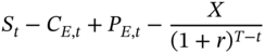 upper S Subscript t Baseline minus upper C Subscript upper E comma t plus upper P Subscript upper E comma t minus StartFraction upper X Over left-parenthesis 1 plus r right-parenthesis Superscript upper T minus t Baseline EndFraction