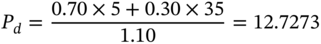 upper P Subscript d Baseline equals StartFraction 0.70 times 5 plus 0.30 times 35 Over 1.10 EndFraction equals 12.7273