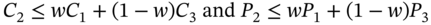 upper C 2 less-than-or-equal-to w upper C 1 plus left-parenthesis 1 minus w right-parenthesis upper C 3 and upper P 2 less-than-or-equal-to w upper P 1 plus left-parenthesis 1 minus w right-parenthesis upper P 3