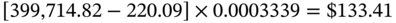 left-bracket 399 comma 714.82 minus 220.09 right-bracket times 0.0003339 equals dollar-sign 133.41