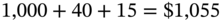 1,000 plus 40 plus 15 equals dollar-sign 1,055