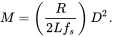 upper M equals left-parenthesis StartFraction upper R Over 2 upper L f Subscript s Baseline EndFraction right-parenthesis upper D squared period