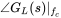 angle zero width space upper G Subscript upper L Baseline left-parenthesis s right-parenthesis vertical-bar Subscript f Sub Subscript c Subscript Baseline