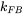 k Subscript upper F upper B