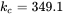 k Subscript c Baseline equals 349.1