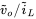 v overTilde Subscript o Baseline slash i overTilde Subscript upper L