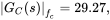 StartAbsoluteValue upper G Subscript upper C Baseline left-parenthesis s right-parenthesis EndAbsoluteValue Subscript f Sub Subscript c Subscript Baseline equals 29.27 comma