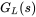 upper G Subscript upper L Baseline left-parenthesis s right-parenthesis