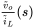 StartFraction v overTilde Subscript o Baseline Over i overTilde Subscript upper L Baseline EndFraction zero width space left-parenthesis s right-parenthesis